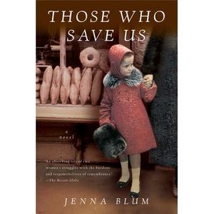 Those Who Save Us -- Jenna Blum